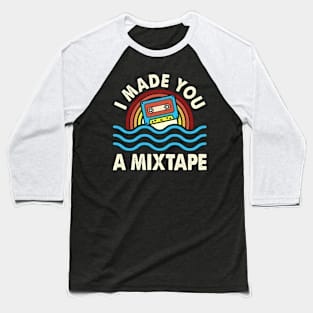 I Made You Mixtape T shirt For Women T-Shirt Baseball T-Shirt